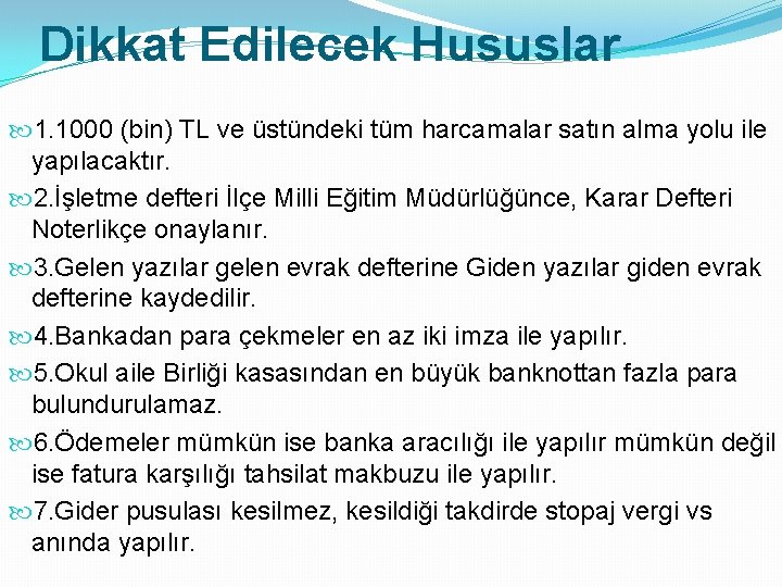 Dikkat Edilecek Hususlar 1. 1000 (bin) TL ve üstündeki tüm harcamalar satın alma yolu