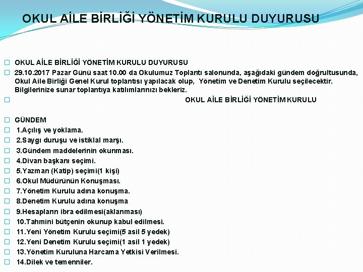 OKUL AİLE BİRLİĞİ YÖNETİM KURULU DUYURUSU � 29. 10. 2017 Pazar Günü saat 10.