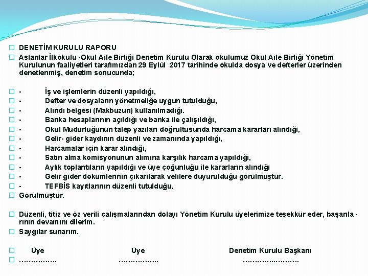 � DENETİM KURULU RAPORU � Aslanlar İlkokulu -Okul Aile Birliği Denetim Kurulu Olarak okulumuz