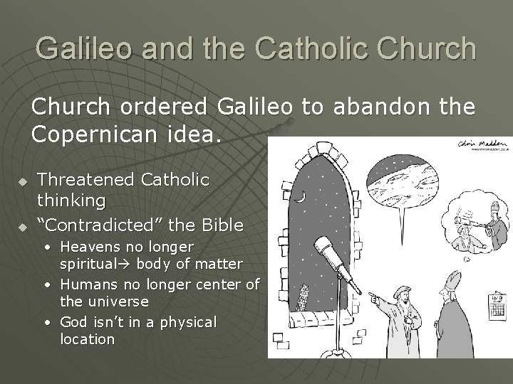 Galileo and the Catholic Church ordered Galileo to abandon the Copernican idea. u u