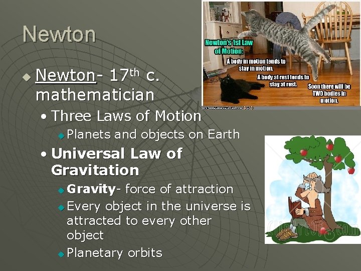 Newton u Newton- 17 th c. mathematician • Three Laws of Motion u Planets