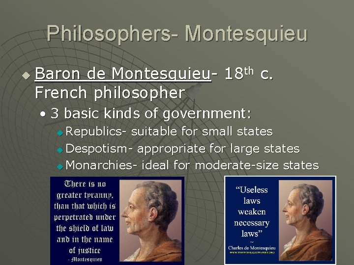 Philosophers- Montesquieu u Baron de Montesquieu- 18 th c. French philosopher • 3 basic