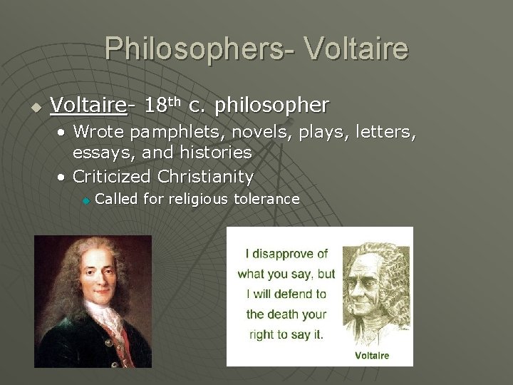 Philosophers- Voltaire u Voltaire- 18 th c. philosopher • Wrote pamphlets, novels, plays, letters,