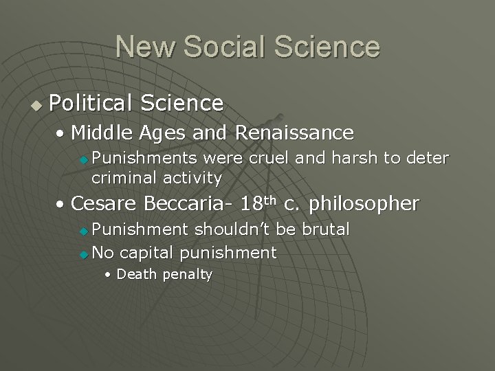 New Social Science u Political Science • Middle Ages and Renaissance u Punishments were