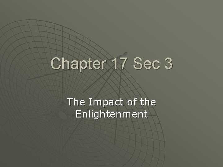 Chapter 17 Sec 3 The Impact of the Enlightenment 