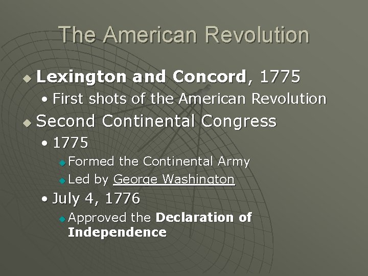 The American Revolution u Lexington and Concord, 1775 • First shots of the American