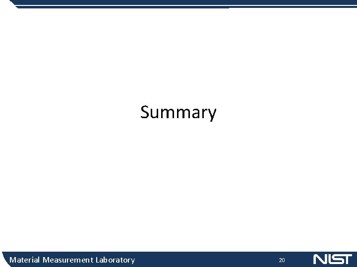 Summary Material Measurement Laboratory 20 