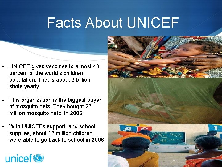 Facts About UNICEF - UNICEF gives vaccines to almost 40 percent of the world’s Facts About UNICEF - UNICEF gives vaccines to almost 40 percent of the world’s