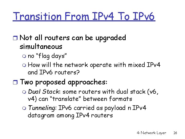 Transition From IPv 4 To IPv 6 r Not all routers can be upgraded