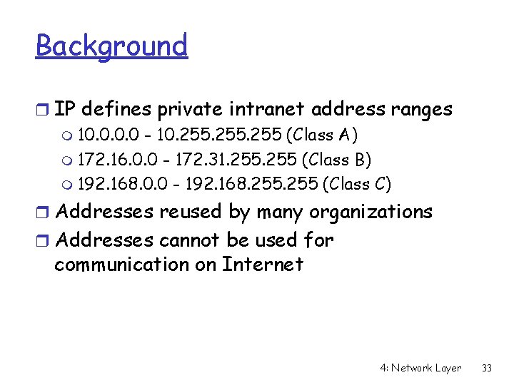 Background r IP defines private intranet address ranges m 10. 0 - 10. 255