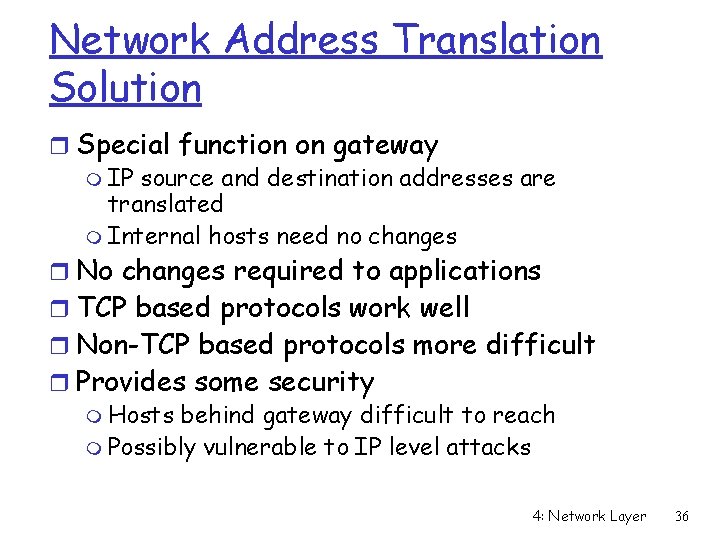 Network Address Translation Solution r Special function on gateway m IP source and destination