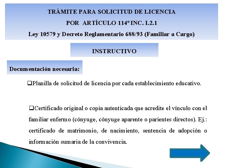 TRÁMITE PARA SOLICITUD DE LICENCIA POR ARTÍCULO 114º INC. I. 2. 1 Ley 10579