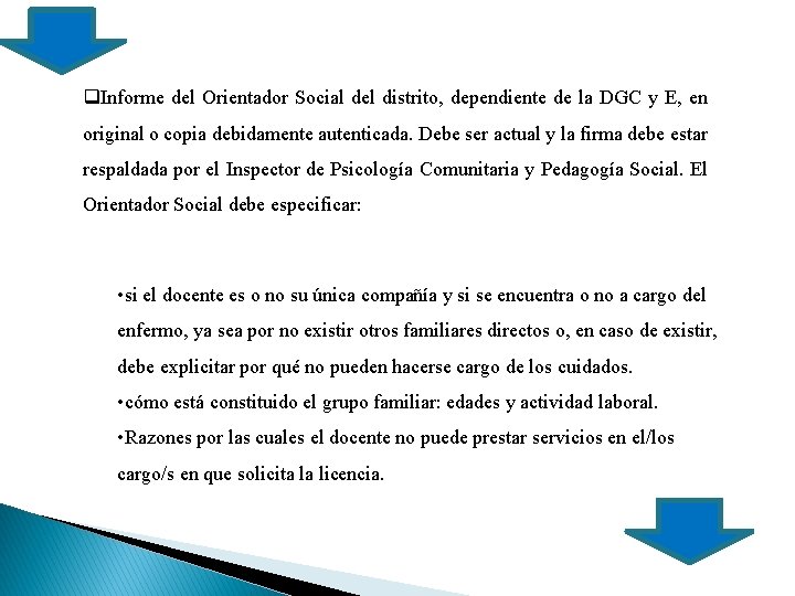 q. Informe del Orientador Social del distrito, dependiente de la DGC y E, en