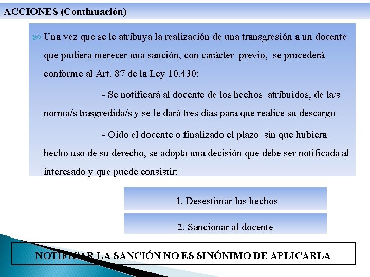 ACCIONES (Continuación) Una vez que se le atribuya la realización de una transgresión a