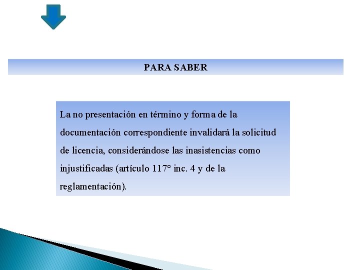 PARA SABER La no presentación en término y forma de la documentación correspondiente invalidará