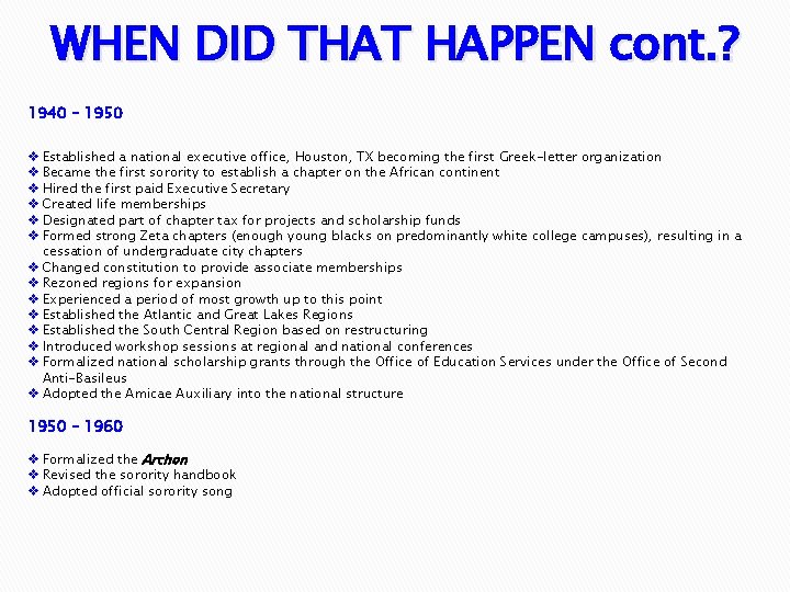 WHEN DID THAT HAPPEN cont. ? 1940 – 1950 v Established a national executive