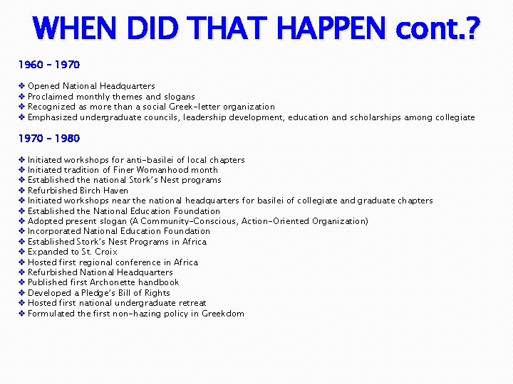 WHEN DID THAT HAPPEN cont. ? 1960 – 1970 v Opened National Headquarters v