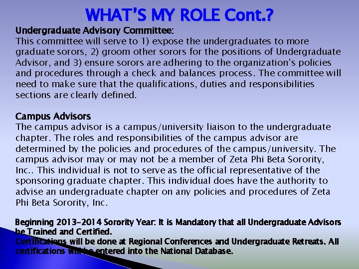 WHAT’S MY ROLE Cont. ? Undergraduate Advisory Committee: This committee will serve to 1)