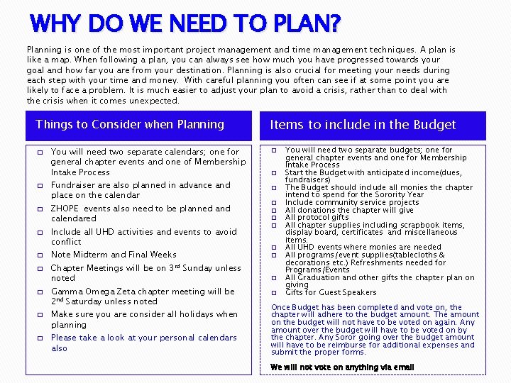 WHY DO WE NEED TO PLAN? Planning is one of the most important project