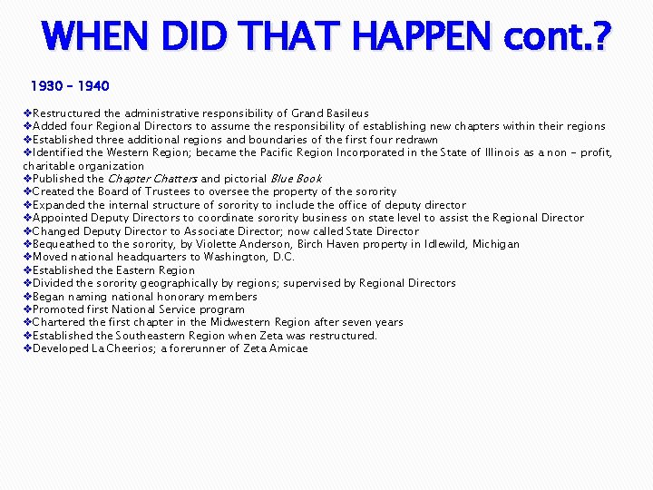 WHEN DID THAT HAPPEN cont. ? 1930 – 1940 v. Restructured the administrative responsibility