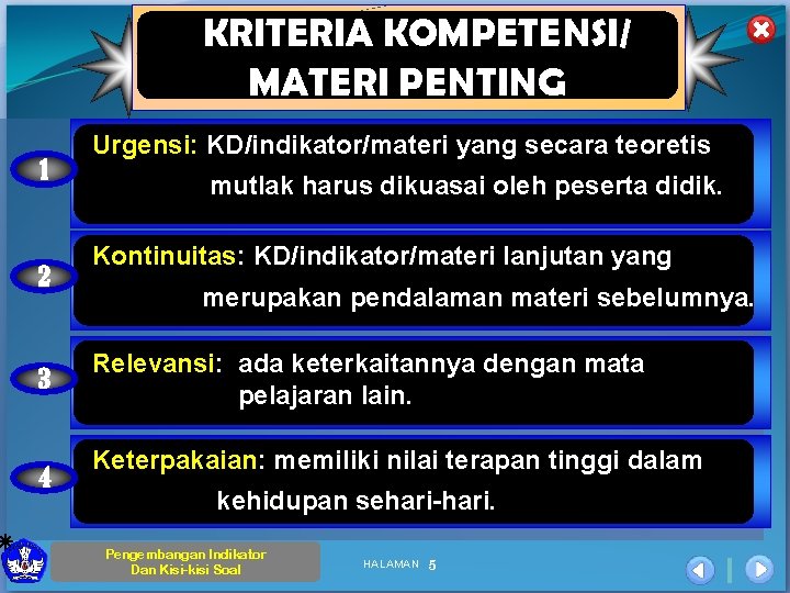 KRITERIA KOMPETENSI/ MATERI PENTING 1 2 3 4 Urgensi: KD/indikator/materi yang secara teoretis mutlak