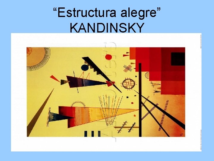 “Estructura alegre” KANDINSKY 