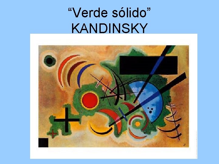 “Verde sólido” KANDINSKY 