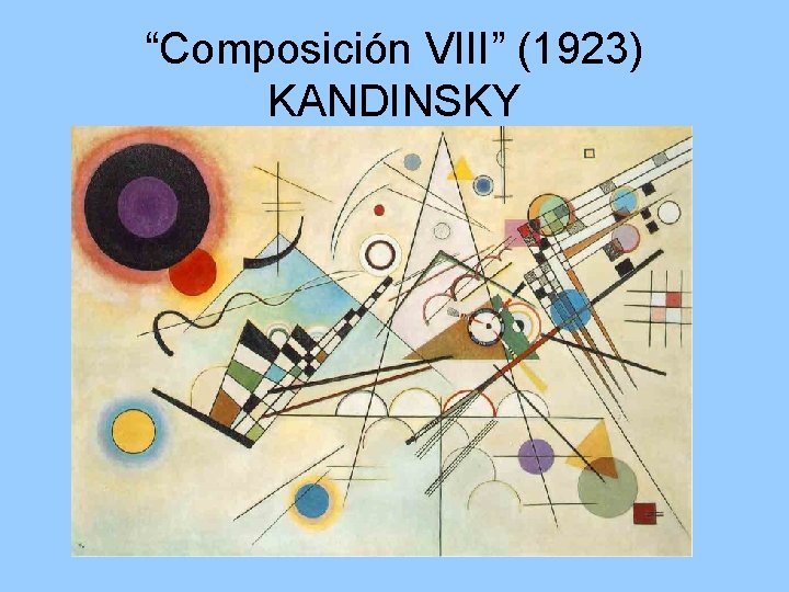 “Composición VIII” (1923) KANDINSKY 