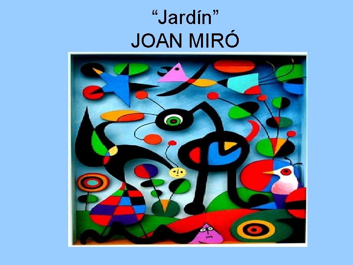 “Jardín” JOAN MIRÓ 