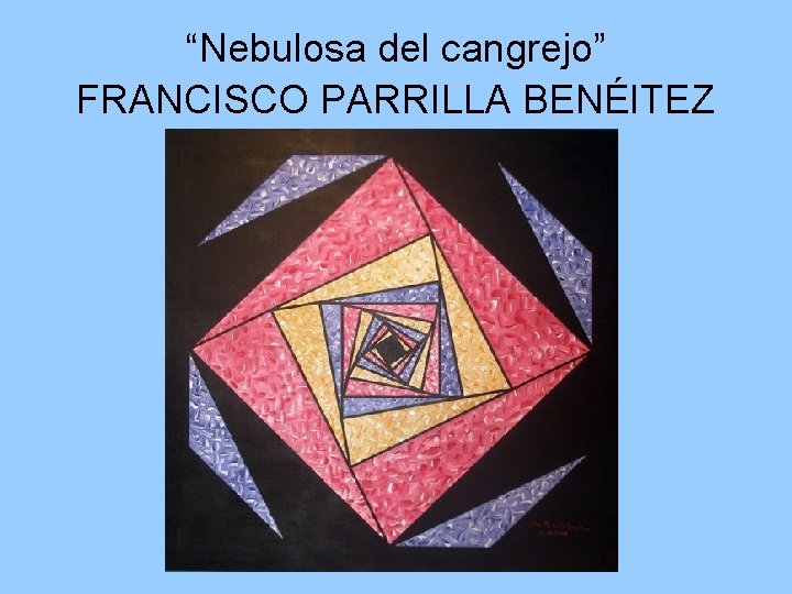 “Nebulosa del cangrejo” FRANCISCO PARRILLA BENÉITEZ 