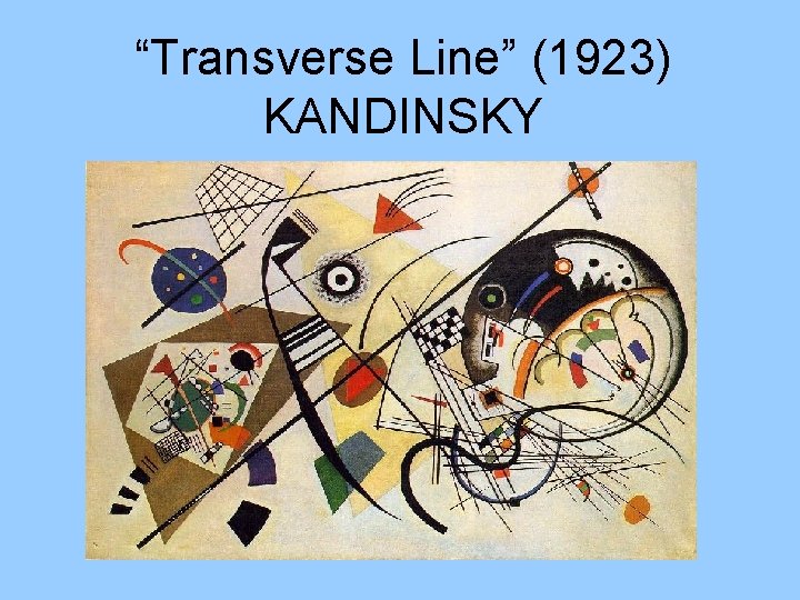 “Transverse Line” (1923) KANDINSKY 