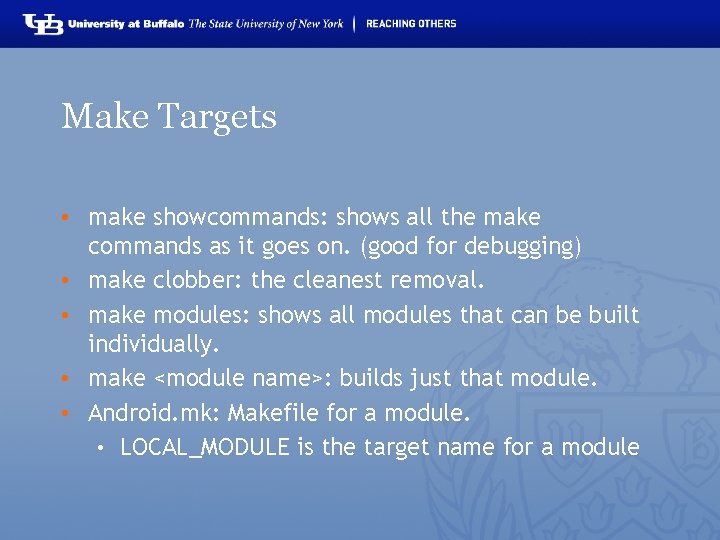 Make Targets • make showcommands: shows all the make commands as it goes on.