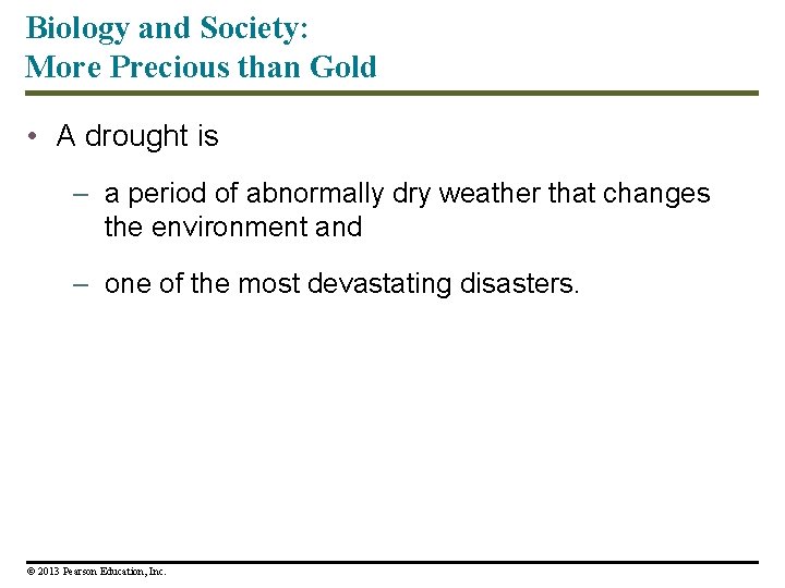 Biology and Society: More Precious than Gold • A drought is – a period