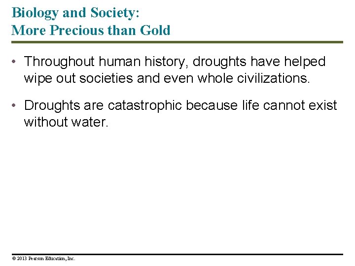 Biology and Society: More Precious than Gold • Throughout human history, droughts have helped