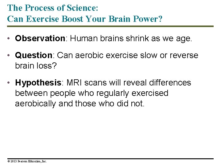 The Process of Science: Can Exercise Boost Your Brain Power? • Observation: Human brains