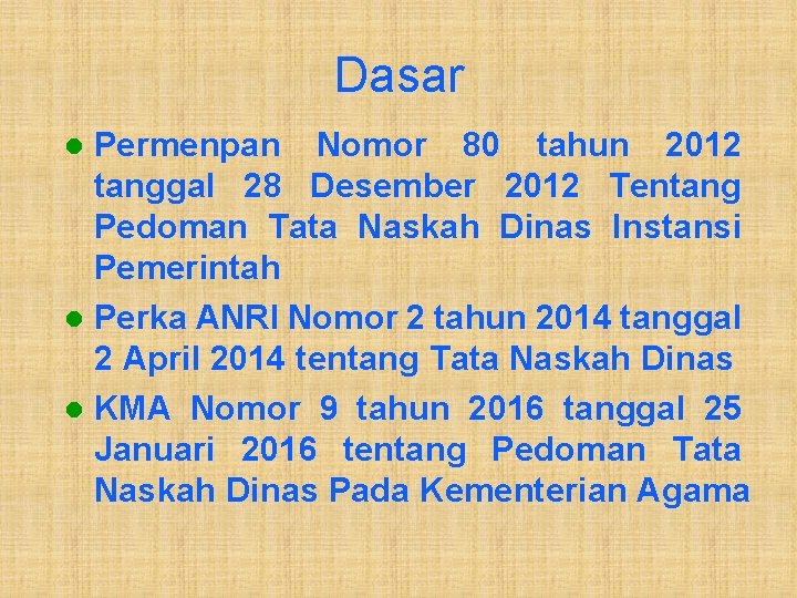 Dasar Permenpan Nomor 80 tahun 2012 tanggal 28 Desember 2012 Tentang Pedoman Tata Naskah