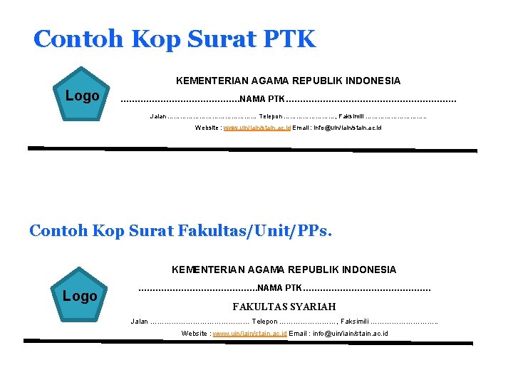 Contoh Kop Surat PTK KEMENTERIAN AGAMA REPUBLIK INDONESIA Logo …………………NAMA PTK………………………… Jalan ………………… Telepon