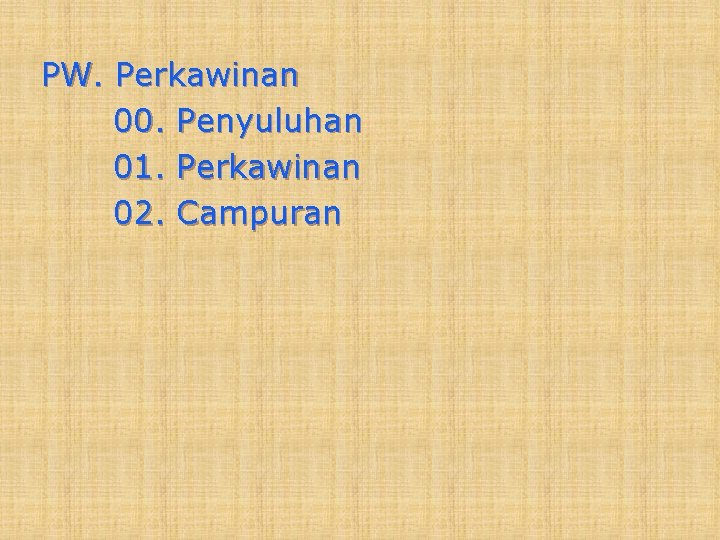 PW. Perkawinan 00. Penyuluhan 01. Perkawinan 02. Campuran 