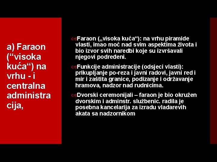 a) Faraon (“visoka kuća“) na vrhu i centralna administra cija, Faraon („visoka kuća“): na