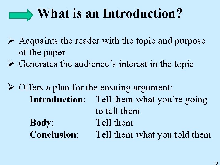 What is an Introduction? Ø Acquaints the reader with the topic and purpose of