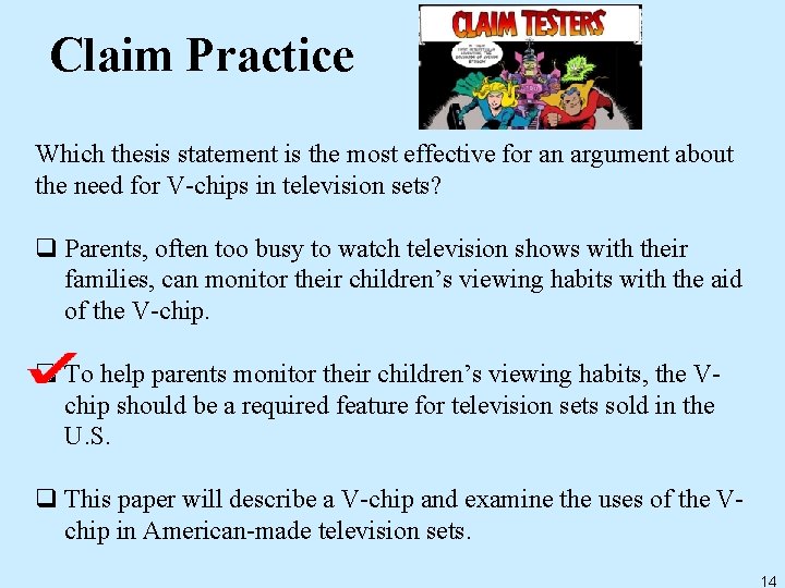 Claim Practice Which thesis statement is the most effective for an argument about the