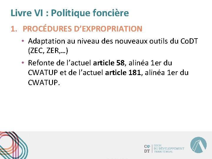 Livre VI : Politique foncière 1. PROCÉDURES D’EXPROPRIATION • Adaptation au niveau des nouveaux