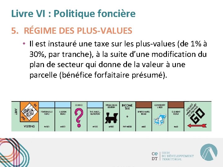 Livre VI : Politique foncière 5. RÉGIME DES PLUS-VALUES • Il est instauré une