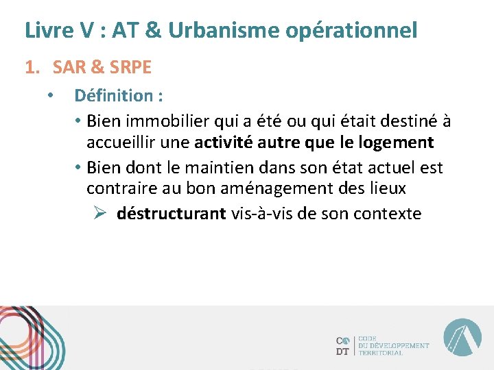Livre V : AT & Urbanisme opérationnel 1. SAR & SRPE • Définition :