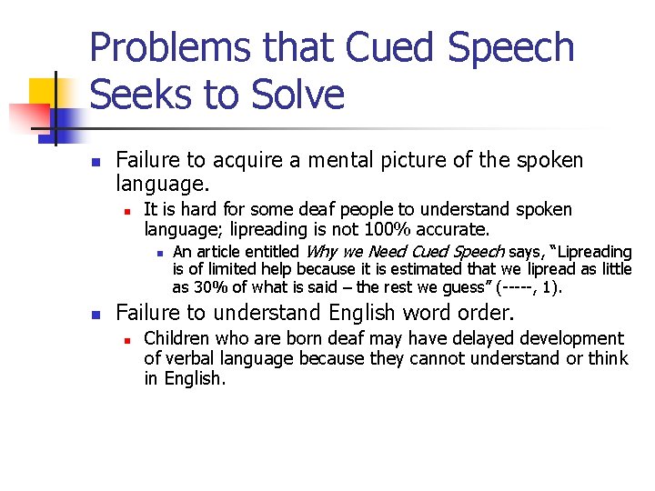 Problems that Cued Speech Seeks to Solve n Failure to acquire a mental picture