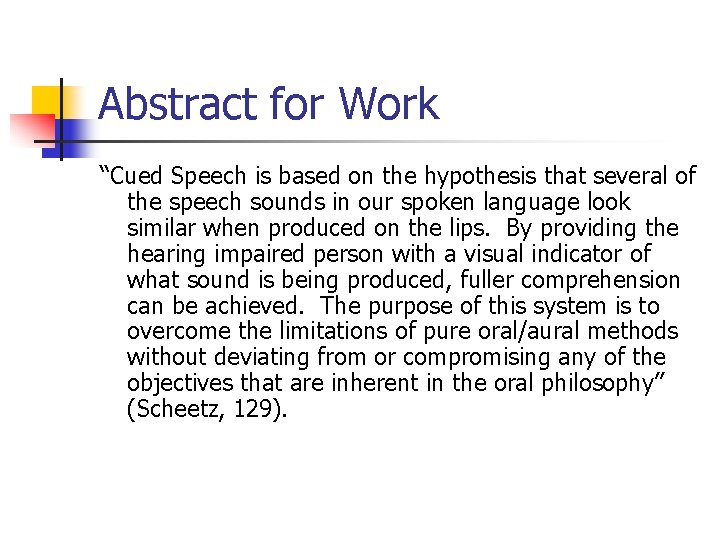 Abstract for Work “Cued Speech is based on the hypothesis that several of the