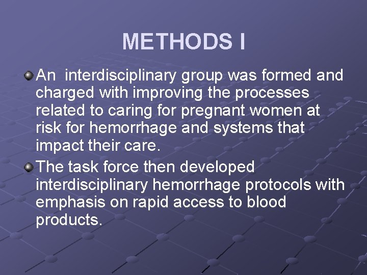 METHODS I An interdisciplinary group was formed and charged with improving the processes related