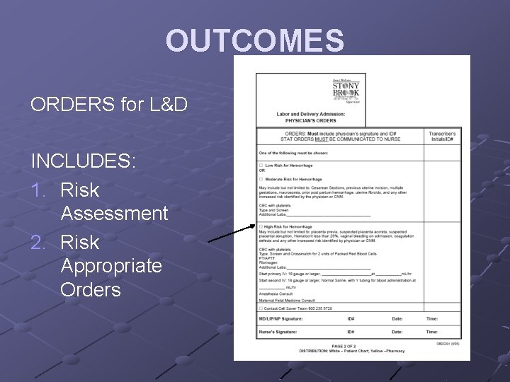 OUTCOMES ORDERS for L&D INCLUDES: 1. Risk Assessment 2. Risk Appropriate Orders 