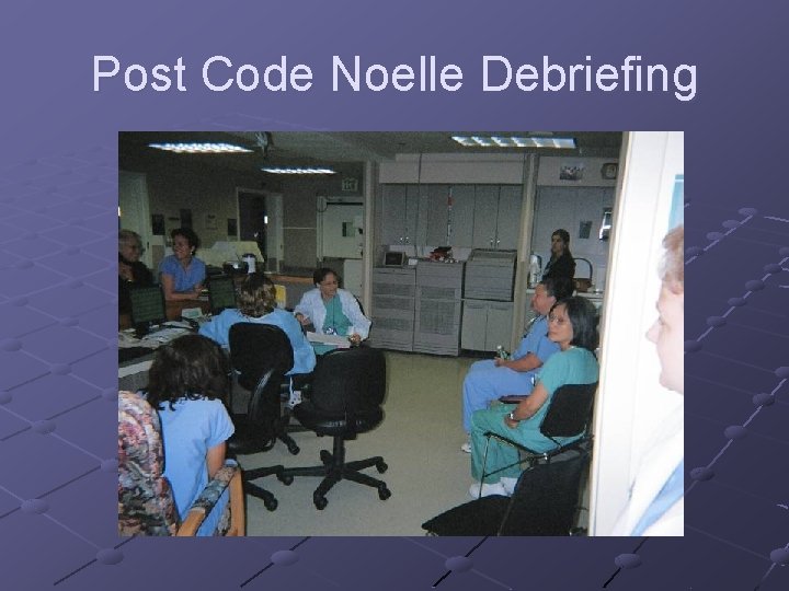 Post Code Noelle Debriefing 