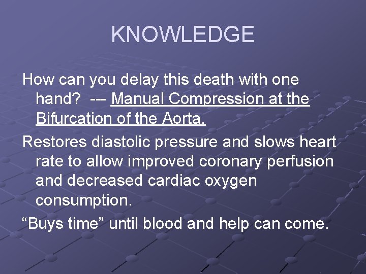 KNOWLEDGE How can you delay this death with one hand? --- Manual Compression at